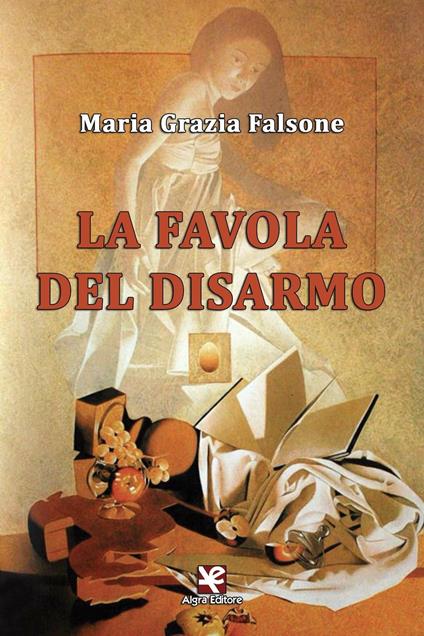 La favola del disarmo - Maria Grazia Falsone - copertina