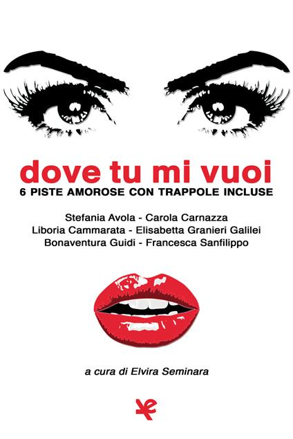Dove tu mi vuoi. 6 piste amorose con trappole incluse - copertina