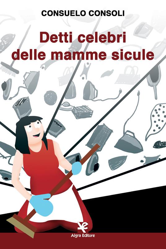 Detti celebri delle mamme sicule - Consuelo Consoli - copertina