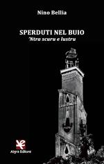 Sperduti nel buio. 'Ntra scuru e lustru