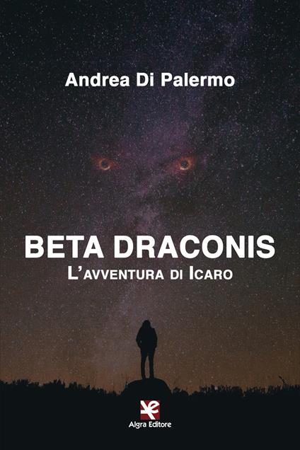 Beta Draconis. L'avventura di Icaro - Andrea Di Palermo - copertina