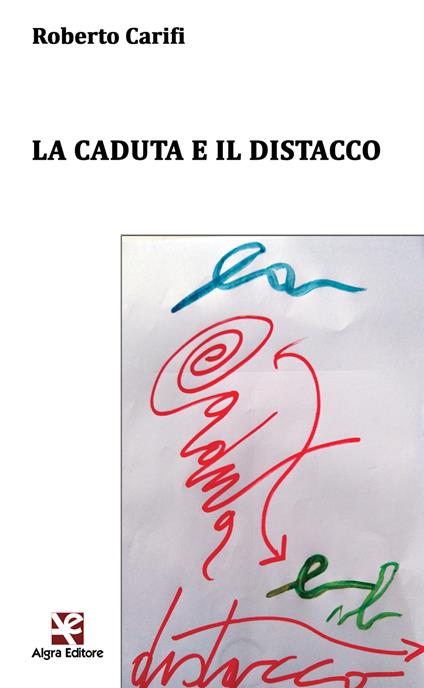 La caduta e il distacco - Roberto Carifi - copertina