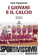 I giovani e il calcio. Vol. 2: (1966-1974).
