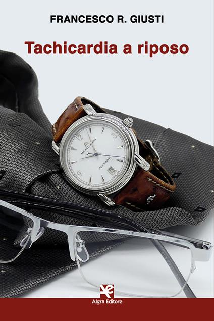 Tachicardia a riposo - Francesco R. Giusti - copertina