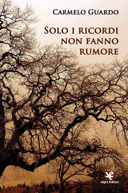 Solo i ricordi non fanno rumore - Carmelo Guardo - copertina
