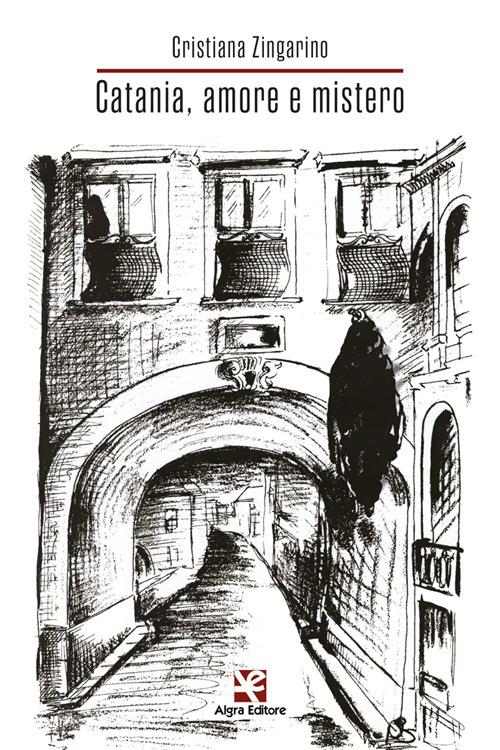 Catania, amore e mistero - Cristiana Zingarino - copertina