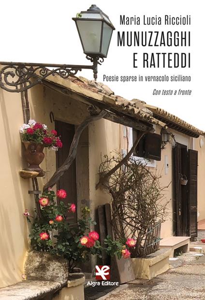 Munuzzagghi e ratteddi. Poesie sparse in vernacolo siciliano. Con testo a fronte. Ediz. bilingue - Maria Lucia Riccioli - copertina