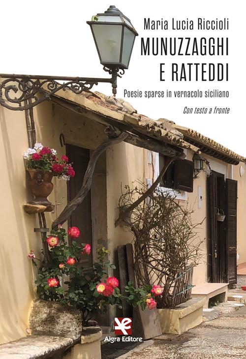 Munuzzagghi e ratteddi. Poesie sparse in vernacolo siciliano. Con testo a fronte. Ediz. bilingue - Maria Lucia Riccioli - copertina