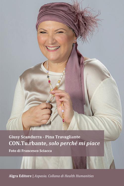 CON.TU.rbante, solo perché mi piace - Giusy Scandurra,Pina Travagliante - copertina