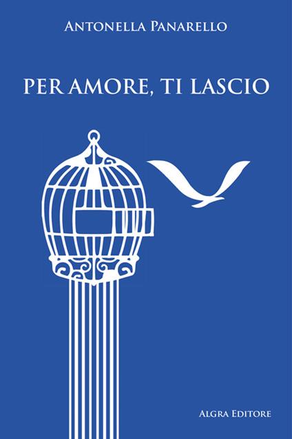 Per amore, ti lascio - Antonella Panarello - copertina