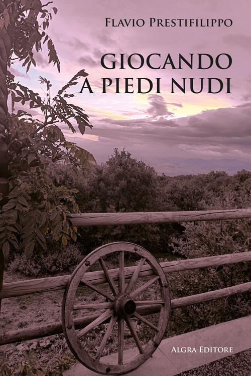 Giocando a piedi nudi - Flavio Prestifilippo - copertina