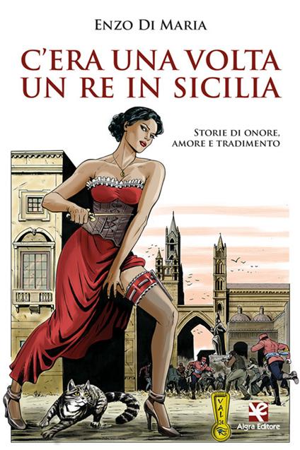 C'era una volta un Re in Sicilia. Storie di onore, amore e tradimento - Enzo Di Maria - copertina