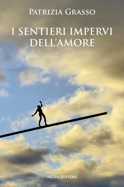 I sentieri impervi dell'amore - Patrizia Grasso - copertina