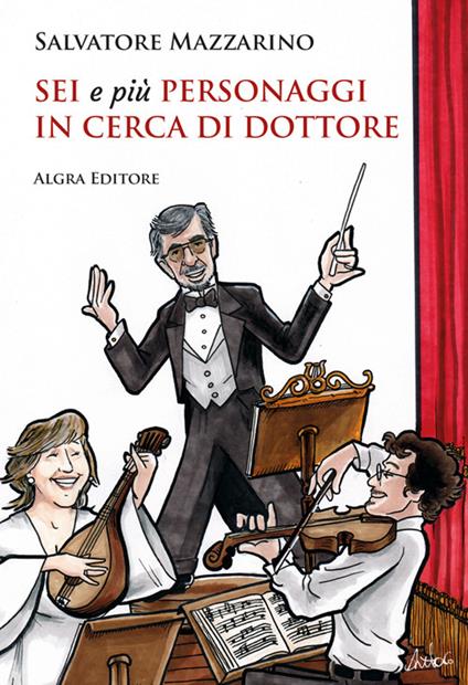 Sei e più personaggi in cerca di dottore - Salvatore Mazzarino - copertina