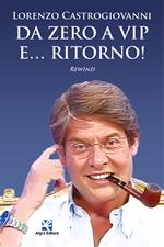 Da zero a vip e… ritorno! Rewind