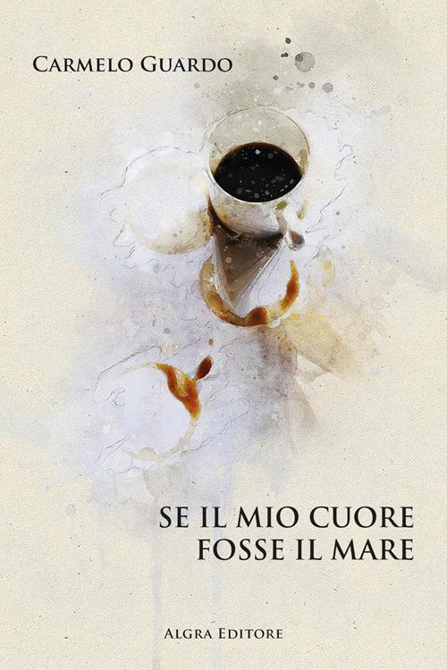 Se il mio cuore fosse il mare - Carmelo Guardo - copertina
