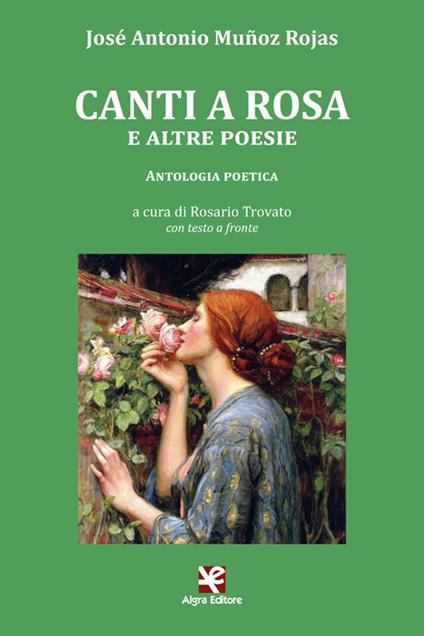 Canti a Rosa e altre poesie. Testo spagnolo a fronte. Ediz. bilingue - José Antonio Muñoz Rojas - copertina