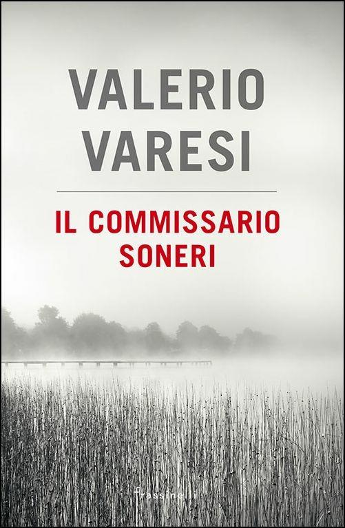 Il commissario Soneri: Il fiume delle nebbie-L'affittacamere-Le ombre di Montelupo - Valerio Varesi - copertina