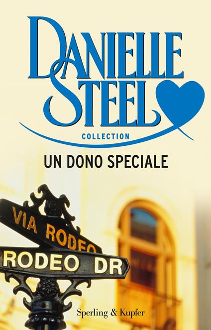 Un dono speciale - Danielle Steel,Grazia Maria Griffini - ebook