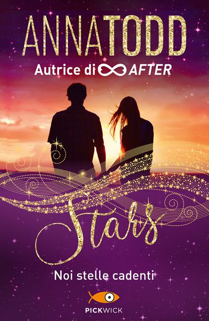 Noi stelle cadenti. Stars - Anna Todd,Elena Paganelli,Adria Tissoni - ebook