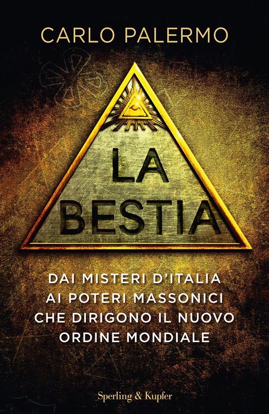 La bestia. Dai misteri d'Italia ai poteri massonici che dirigono il nuovo ordine mondiale - Carlo Palermo - ebook