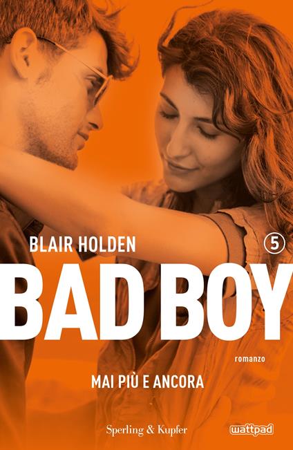 Mai più e ancora. Bad boy. Vol. 5 - Blair Holden,Cecilia Pirovano - ebook
