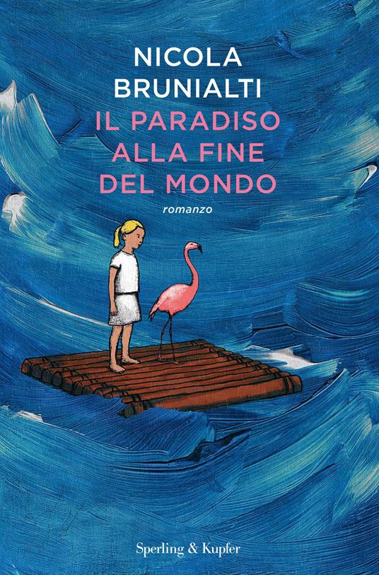 Il paradiso alla fine del mondo - Nicola Brunialti - ebook