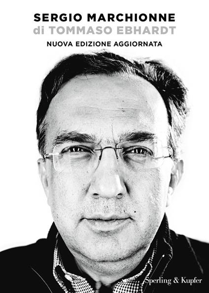 Sergio Marchionne. Nuova ediz. - Tommaso Ebhardt - ebook