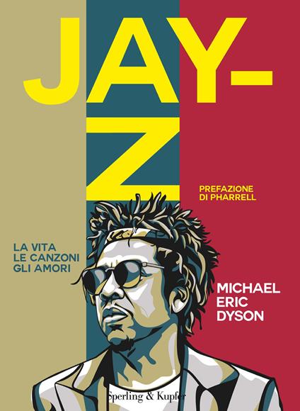 Jay-Z. La vita, le canzoni, gli amori - Michael Eric Dyson,Everett Dyson,Marta Tripodi - ebook