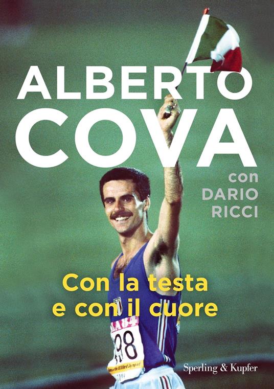 Con la testa e con il cuore - Alberto Cova,Dario Ricci - ebook