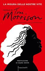 La misura delle nostre vite. Parole di Toni Morrison