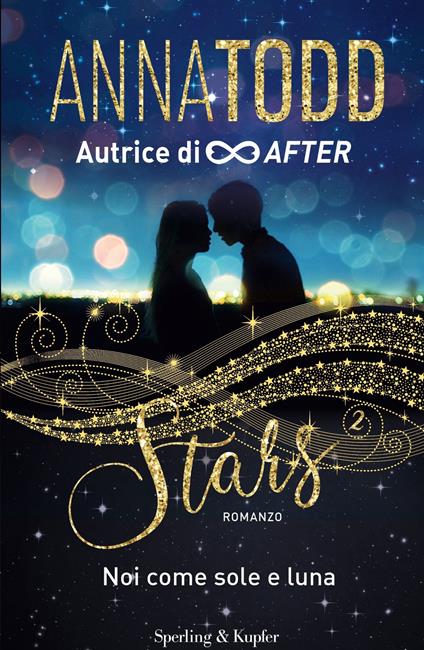 Noi come sole e luna. Stars - Anna Todd - ebook