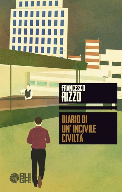 Diario di un'incivile civiltà - Francesco Rizzo - copertina
