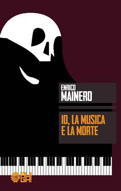 Io, la musica e la morte - Enrico Mainero - copertina