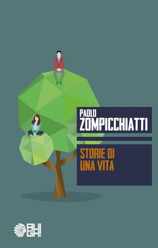 Storie di una vita - Paolo Zompicchiatti - copertina