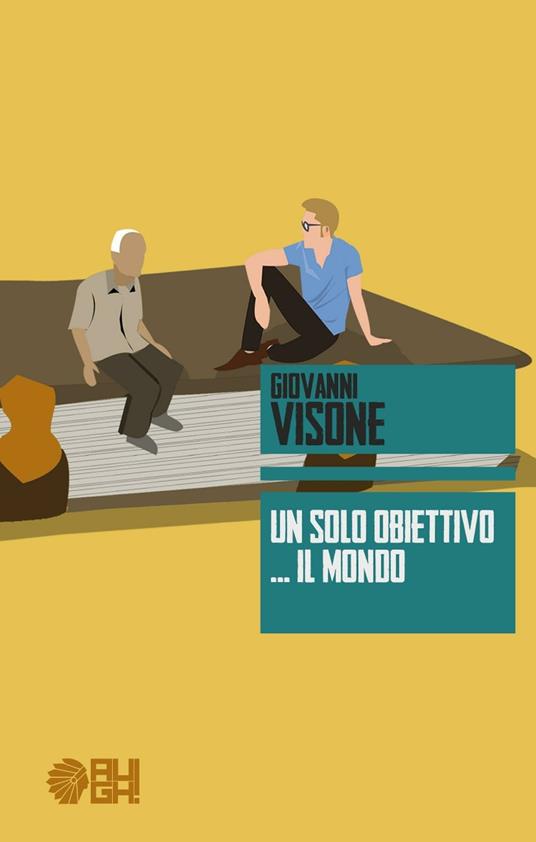 Un solo obiettivo... il mondo - Giovanni Visone - copertina