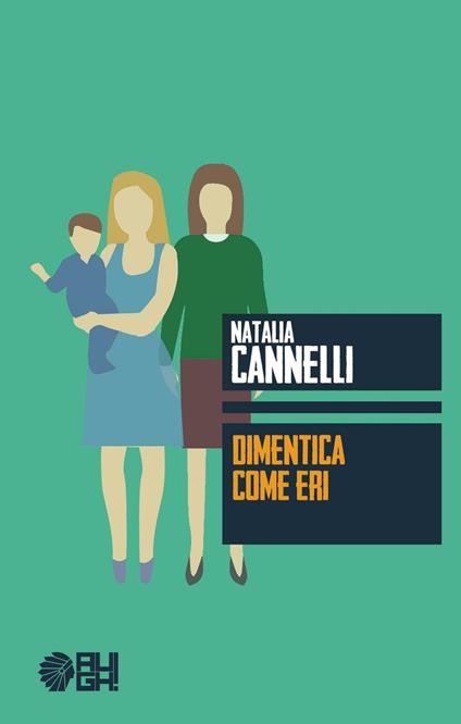Dimentica come eri - Natalia Cannelli - copertina