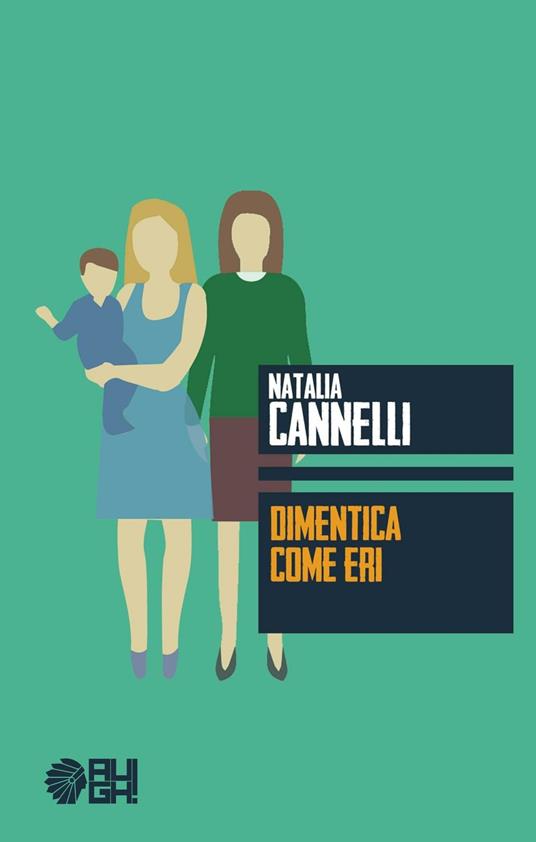 Dimentica come eri - Natalia Cannelli - copertina