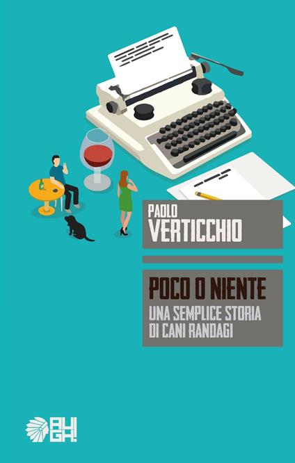 Poco o niente. Una semplice storia di cani randagi - Paolo Verticchio - copertina