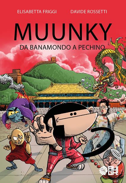 Muunky. Da Banamondo a Pechino - Elisabetta Friggi,Davide Rossetti - copertina