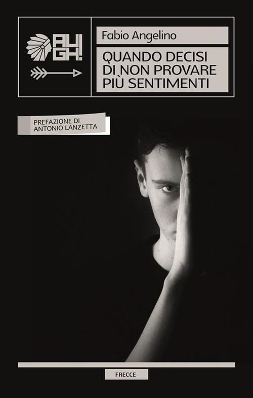 Quando decisi di non provare più sentimenti - Fabio Angelino - ebook