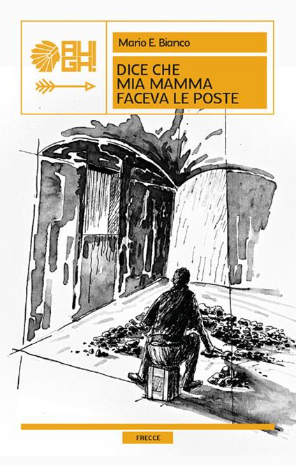 Dice che mia mamma faceva le poste - Mario E. Bianco - copertina