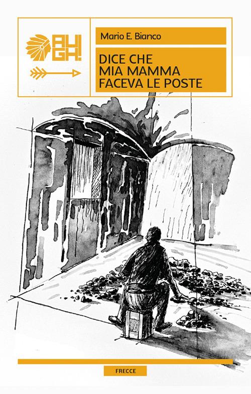 Dice che mia mamma faceva le poste - Mario E. Bianco - copertina