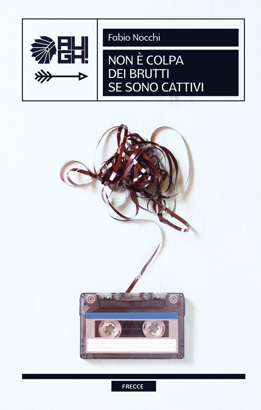 Non è colpa dei brutti se sono cattivi - Fabio Nocchi - copertina