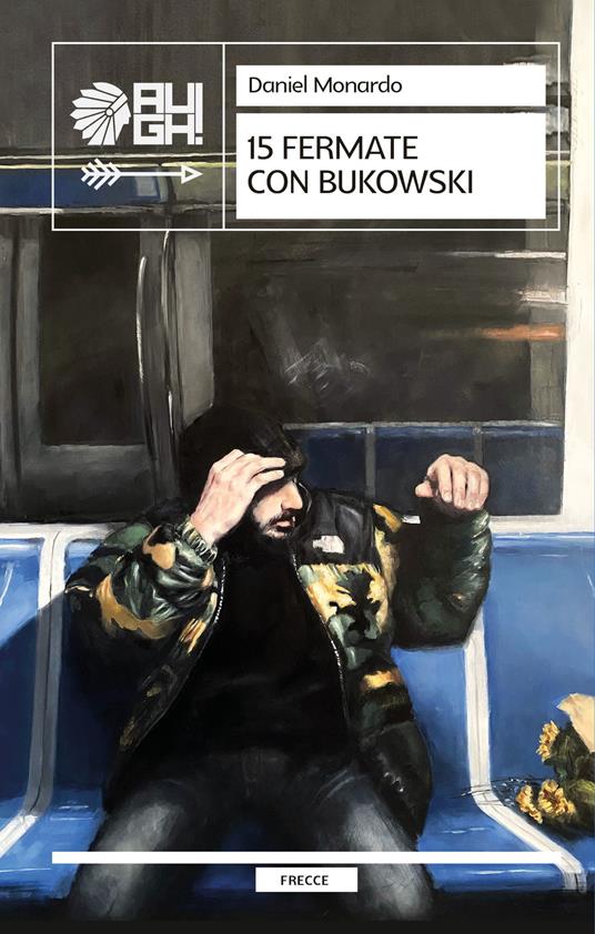 15 fermate con Bukowski - Daniel Monardo - copertina