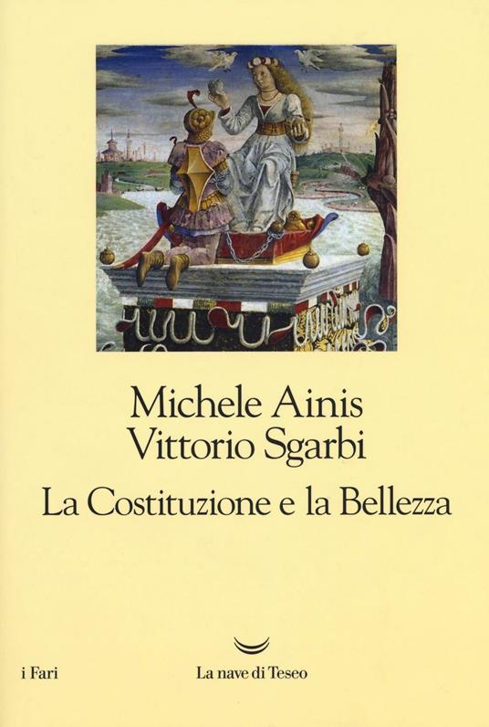 La Costituzione e la bellezza. Ediz. illustrata - Michele Ainis,Vittorio Sgarbi - copertina