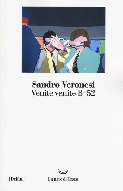 Venite venite B-52 - Sandro Veronesi - copertina
