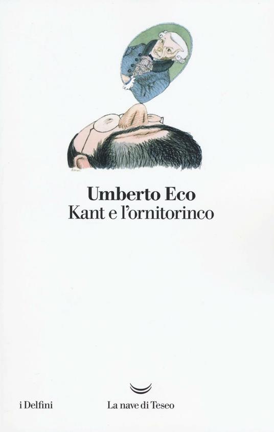Kant e l'ornitorinco - Umberto Eco - 2
