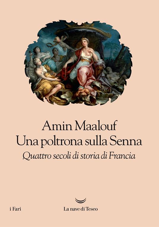 Una poltrona sulla Senna. Quattro secoli di storia di Francia - Amin Maalouf,A. M. Lorusso - ebook