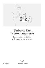 La struttura assente. La ricerca semiotica e il metodo strutturale